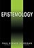 EPISTEMOLOGY: An Introduction to the Philosophy of Knowledge