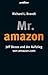 Mr. Amazon: Jeff Bezos und der Aufstieg von amazon.com