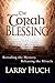 The Torah Blessing: Revealing the Mystery, Releasing the Miracle