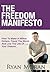 The Freedom Manifesto: How To Make A Million Dollars, Travel The World, And Live The Life Of Your Dreams