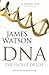DNA by James D. Watson