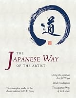 The Japanese Way of the Artist: Living the Japanese Arts & Ways, Brush Meditation, The Japanese Way of the Flower (Michi: Japanese Arts and Ways)