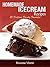 Ice Cream Recipes: 20 Delicious Homemade Family Ice cream Recipes