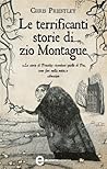 Le terrificanti storie di zio Montague by Chris Priestley