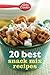 Betty Crocker 20 Best Snack Mix Recipes: Fun Ideas for Parties, Lunch Boxes, and Snacking with Chex and Caramel Corn (Betty Crocker eBook Minis)