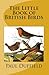 The Little Book of British Birds