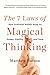 The 7 Laws of Magical Thinking: How Irrational Beliefs Keep Us Happy, Healthy, and Sane
