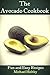 The Avocado Cookbook by Michael Holtby