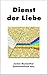 Dienst der Liebe (Reihe Hinführung 4) (German Edition)