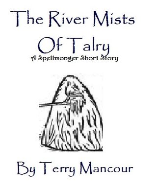 The River Mists Of Talry (The Spellmonger #1.1)