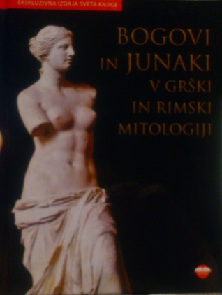 Bogovi in junaki v grški in rimski mitologiji (Hardcover)