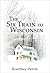 The Six Train to Wisconsin