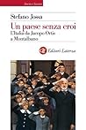 Un paese senza eroi: L'Italia da Jacopo Ortis a Montalbano