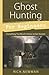 Ghost Hunting for Beginners by Rich Newman