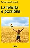 La felicità è possibile (Italian Edition)