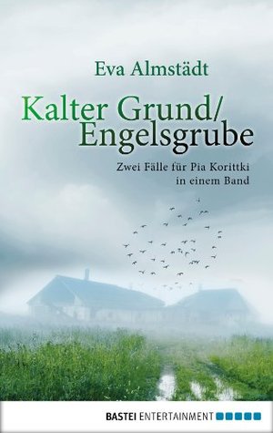 Kalter Grund / Engelsgrube: Zwei Fälle für Pia Korittki in einem Band (Pia Korittki, #1 & 2)