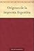 Orígenes de la imprenta Argentina (Spanish Edition)