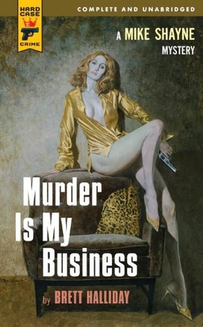 Murder is My Business (Hard Case Crime Book 66)