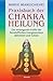 Praxisbuch der Chakraheilung: Die verborgenen Kräfte der feinstofflichen Energiezentren aktivieren und nutzen