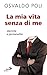La mia vita senza di me. Identità e personalità