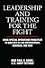 Leadership and Training for the Fight by Paul R. Howe Leadership and Training for the Fight by Paul R. Howe