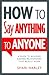 How to Say Anything to Anyone by Shari Harley