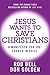 Jesus Wants to Save Christians by Rob Bell