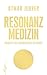 Resonanz-Medizin by Otmar Jenner