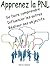 Apprenez la PNL - Dix jours pour devenir un bon communicant (French Edition)
