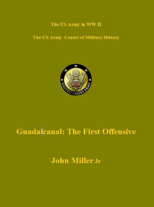Guadalcanal: The First Offensive (US Military History of WW II Green Book)