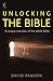 Unlocking the Bible by David Pawson
