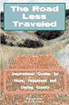 The Road Less Traveled: Inspirational Quotes for Hope, Happiness and Daring Greatly