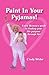 Paint In Your Pyjamas