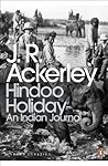 Hindoo Holiday: An Indian Journal