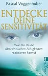 Entdecke deine Sensitivität: Wie du deine übersinnlichen Fähigkeiten entwickeln kannst Entdecke deine Sensitivität: Wie du deine übersinnlichen Fähigkeiten entwickeln kannst