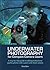 Underwater Photography: For...