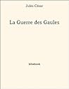 La guerre des Gaules