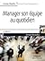 Manager son équipe au quotidien (Livres Outils) by Bernard Diridollou
