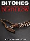 Bitches : Lessons Learned From Death Row
