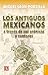 Los antiguos mexicanos a través de sus crónicas y cantares (Coleccion Conmemorativa 70 Aniversario)