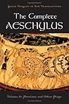 The Complete Aeschylus: Volume II: Persians and Other Plays (Greek Tragedy in New Translations) The Complete Aeschylus: Volume II: Persians and Other Plays (Greek Tragedy in New Translations)