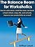 The Balance Beam for Workaholics: How to calm down, smell the roses, not have a heart attack, enjoy life, and actually improve your productivity as a result ... (Sheesh Pull Yourself Together, Man Book 5)