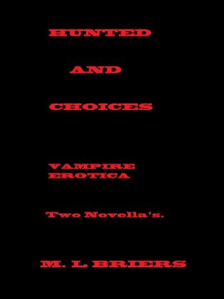 Hunted and Choices ( Two Vampire Erotica Novella's )