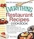 The Everything Restaurant Recipes Cookbook by Becky Bopp