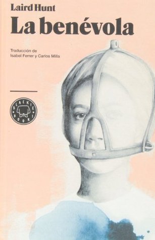 Portada de La benévola, de Laird Hunt