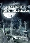 Jesteśmy cmentarz...