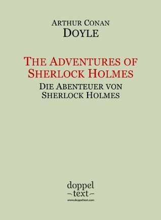 The Adventures of Sherlock Holmes / Die Abenteuer von Sherlock Holmes – zweisprachig Englisch/Deutsch