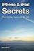 iPhone & iPad Secrets: A Us...