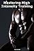Mastering High Intensity Tr...