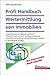 Profi-Handbuch Wertermittlung von Immobilien: Vergleichswert, Ertragswert, Sachwert; Hilfen für Kauf, Verkauf, Erbfolge und Steuer; Gutachten kontrollieren und professionell erstellen (German Edition)